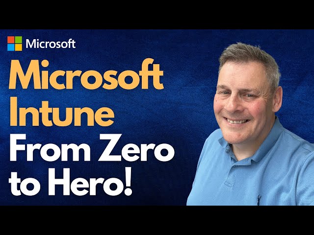 Microsoft Intune From Zero to Hero