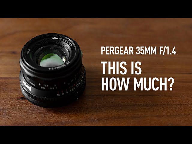 Pergear 35mm f1.4 - This lens costs how much?