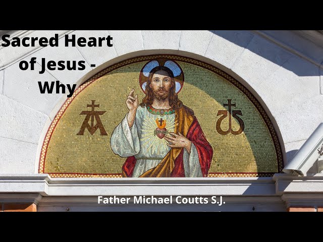 Part 1: Sacred Heart - Why?