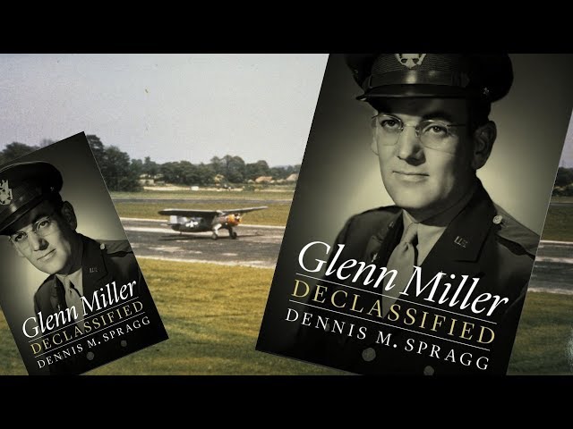 Glenn Miller Declassified by Dennis M. Spragg