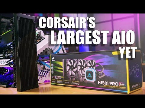 Corsair's Largest AIO yet... But is it any good? H150i Pro RGB