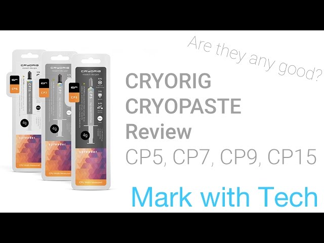 CP5 vs CP7 vs CP 9 vs CP15 - CRYORIG Thermal Paste Review