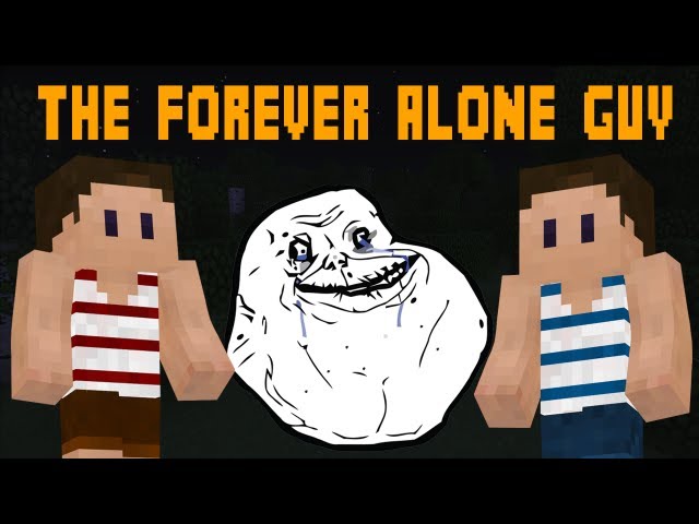 Forever Alone in Minecraft