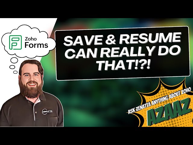 Zoho Forms Save & Resume Feature Explained!