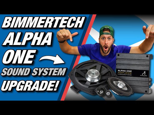 THE PERFECT BMW SOUND SYSTEM UPGRADE! (Alpha One By Bimmertech)