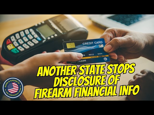 Another State Stands For 2A! Stops Disclosure Of Firearm Financial Info!