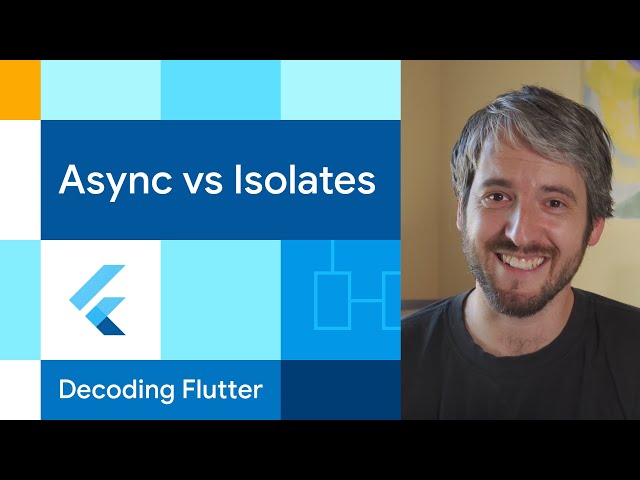 Async vs Isolates | Decoding Flutter