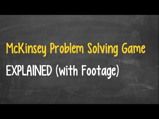 McKinsey Problem Solving Game (Solve) Explained - with Footage