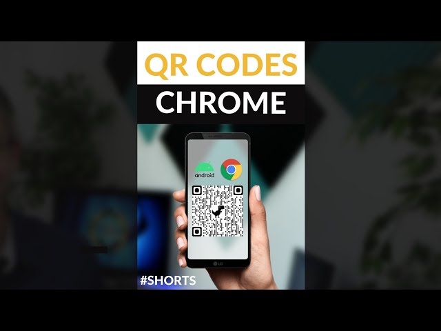 QR Codes with Chrome on Android #Shorts