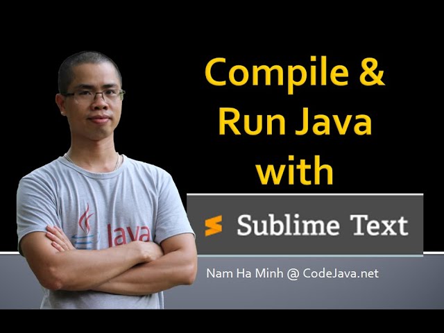 The Simplest Way to Compile and Run a Java Program with Sublime Text 3