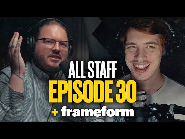 All Staff | EP30: Frameform Wraps Season 2!
