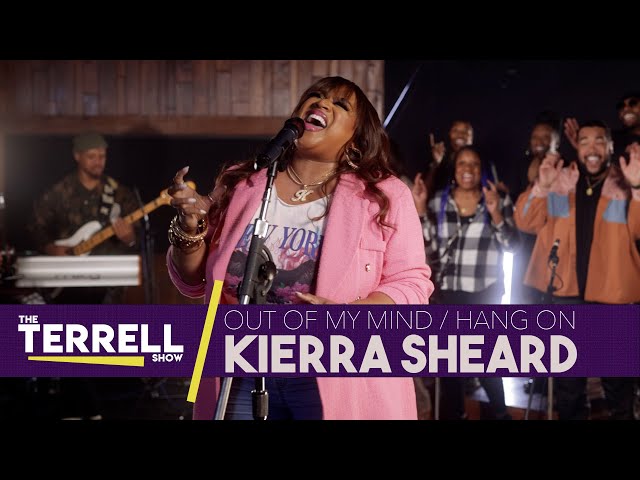 KIERRA SHEARD: Out of My Mind / Hang On | Live on The TERRELL Show