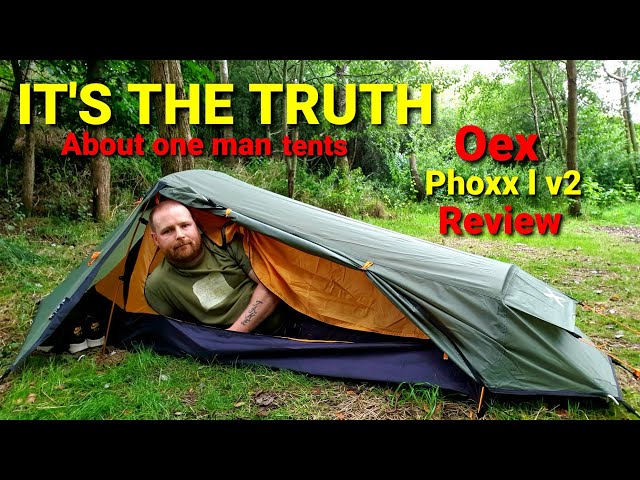 Oex phoxx 1 v2 one man tent, The truth about one man tents and the problem you may have when camping