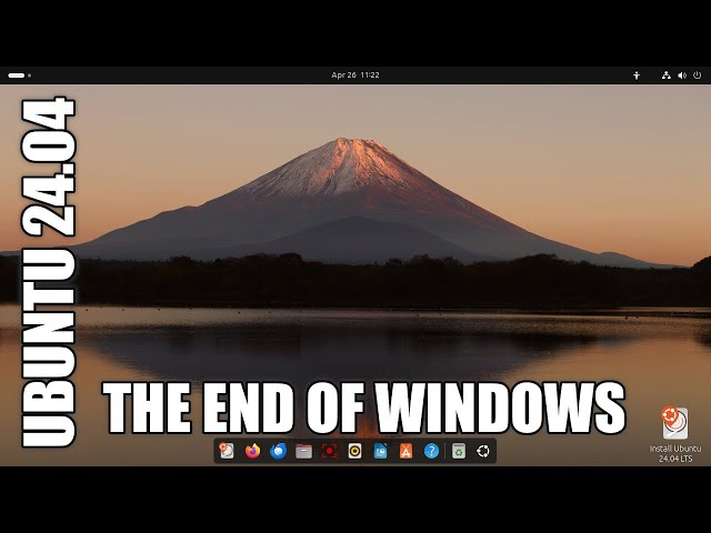 UBUNTU 24.04 LTS The End Of Windows !