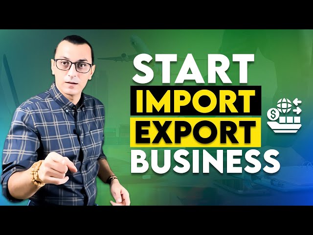 How to Start an Import Export Business in 2023 | International Trade Business