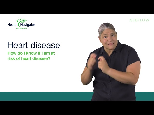 Heart disease – How do I know if I am at risk of heart disease? (NZ Sign Language) HQ