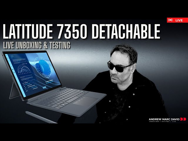 Dell Latitude 7350 Detachable - Live Unboxing & Testing