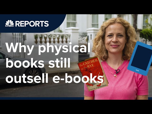 Why physical books still outsell e-books | CNBC Reports