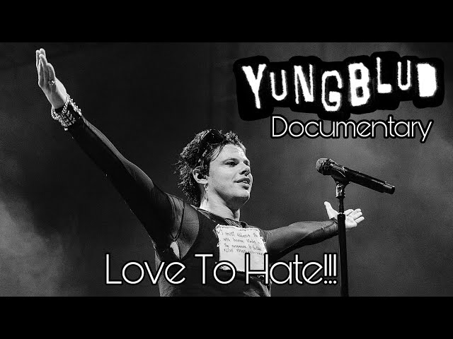 YUNGBLUD - Love To Hate!!! | Documentary
