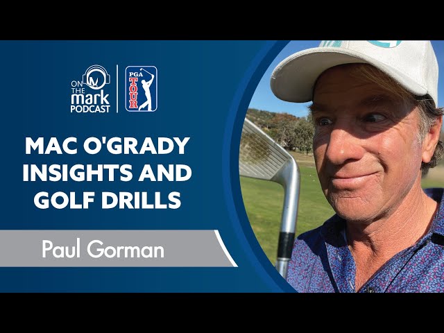 Paul Gorman shares Mac O'Grady Insights and Golf Drills