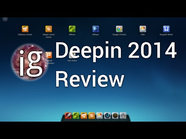 Deepin 2014 Review - Linux Distro Reviews