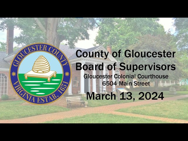 Gloucester County Board of Supervisors Meeting, 3/13/2024