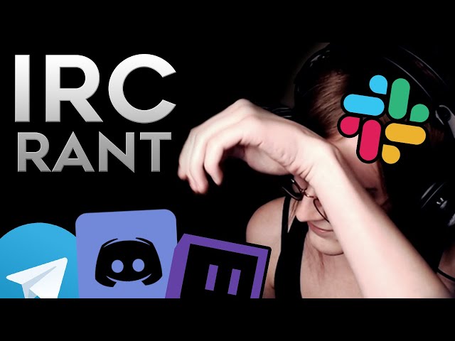 The IRC Rant