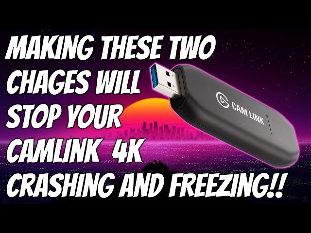 How To Stop Your Elgato Cam Link 4k  Freezing in OBS, Crashing, Disconnecting  and Locking Up Fix!!