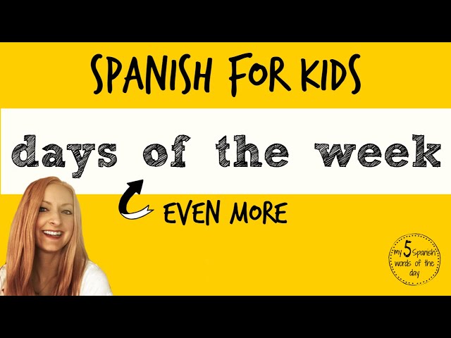 Spanish Lessons for Kids | More Days of the Week in Spanish for Kids