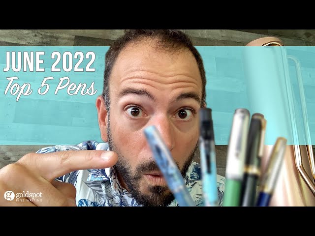 Top 5 Pens - June 2022