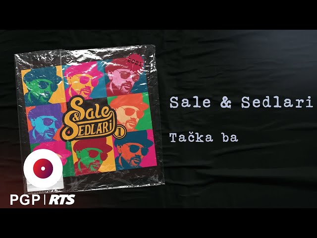 Sale & Sedlari - Tačka ba | [Official Audio]