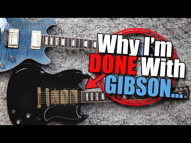 Why I'll Never Buy Another Gibson...