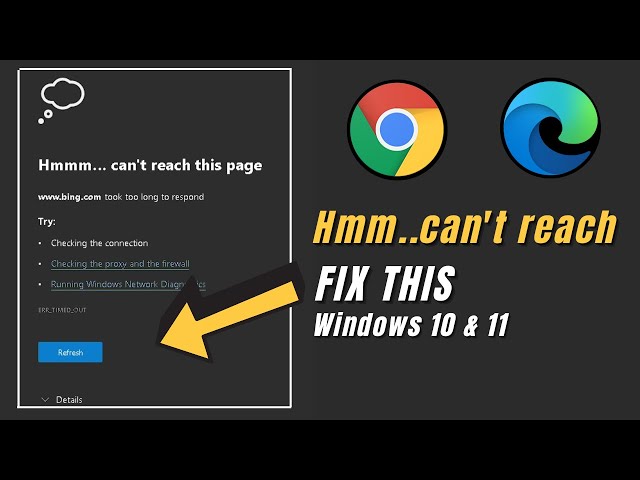 FIX "Hmmm can't reach this page took too long to respond" (Edge & Chrome)