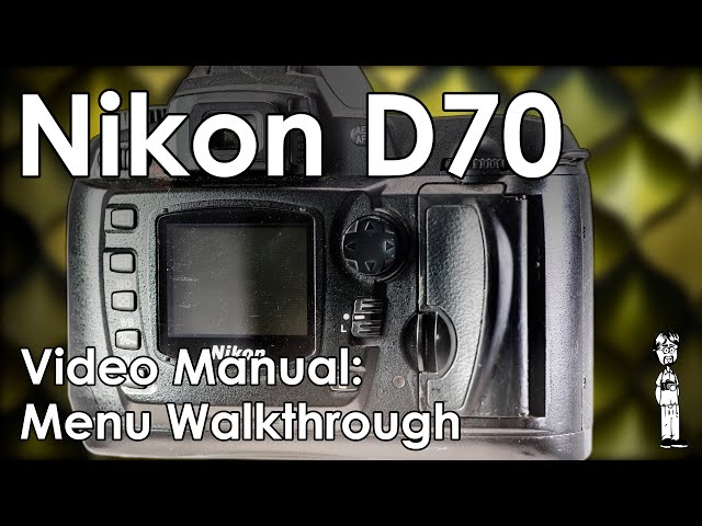 Nikon D70: Menu System Walkthrough with Explanations