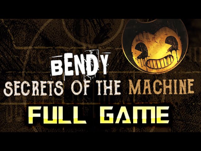 BENDY Secrets of the Machine | Full Game Walkthrough | No Commentary