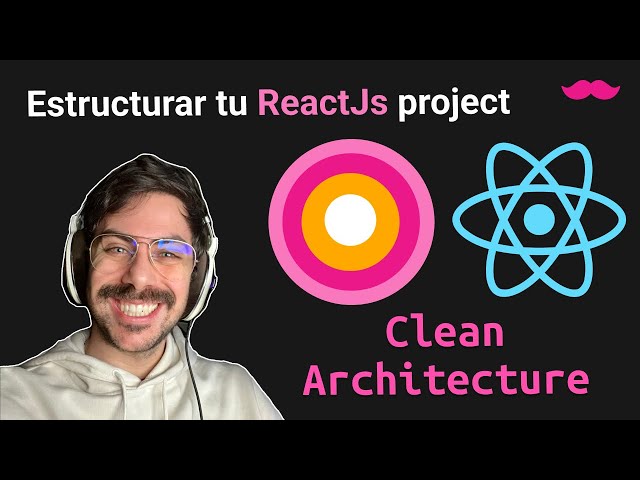Cómo estructurar tu project de ReactJs? Aplicamos Clean Architecture en Front End - #part1