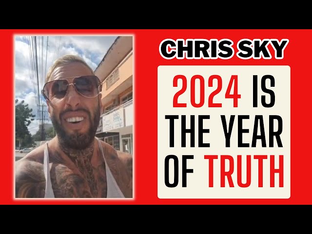 Chris Sky: TRUTH IS POWERFUL! 2024 is the Year of TRUTH!