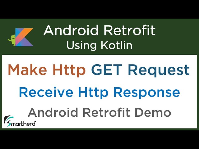Make Http GET Request and receive Response using Retrofit: Android Retrofit using Kotlin #3.5