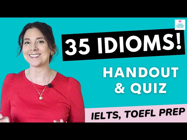 35 IDIOMS Handout & Quiz: English idioms for Competitive Exams