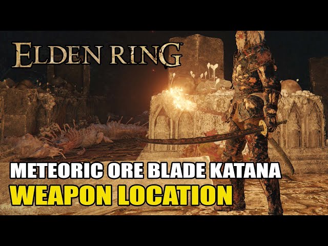 Elden Ring - Meteoric Ore Blade Katana Weapon Location