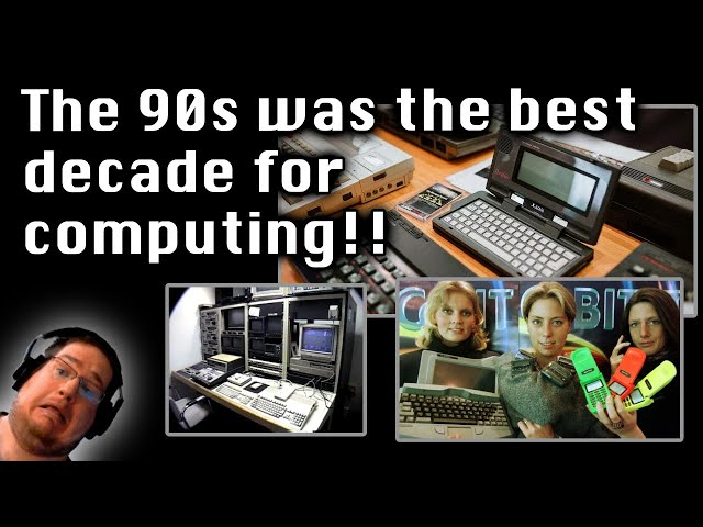 The 90s was the best decade for computing!!