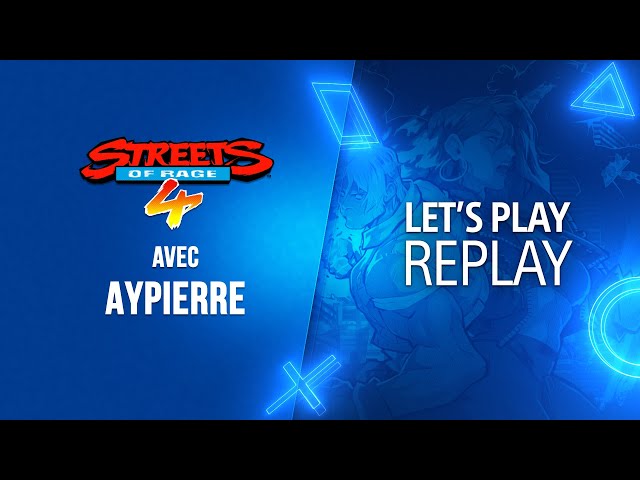 Let's PLAY | Aypierre en vient aux mains dans Streets of Rage 4 | PS4