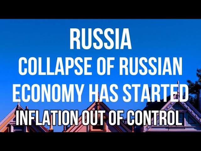 RUSSIA - COLLAPSE of Russian Economy Has Started. SANCTIONS KICK IN, INFLATION RISING, GDP CRASHING