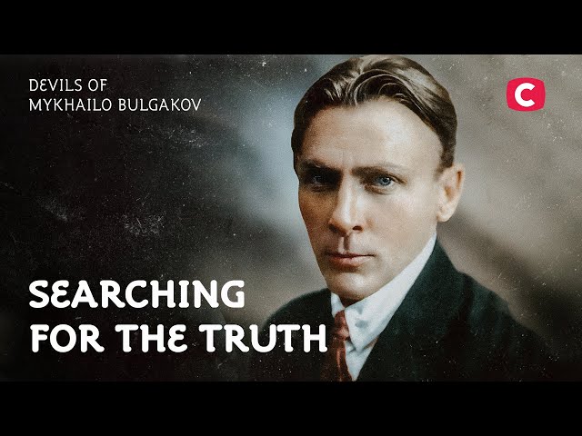 Devils of Mykhailo Bulgakov – Searching for the Truth | History | Greatest Writers | Ukraine