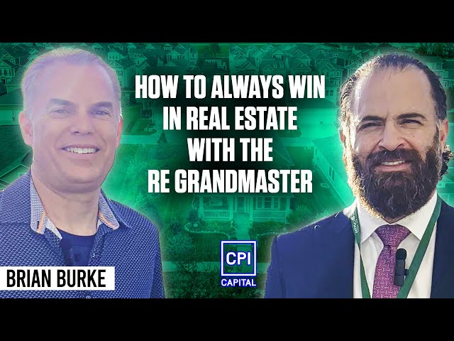 How To Always Win In Real Estate With The RE Grandmaster Brian Burke