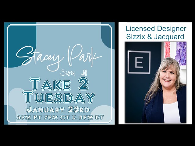 #1 Take 2 Tuesday!  Come learn all about our NEW Take 2 Tuesday Events featuring Sizzix & Jacquard!
