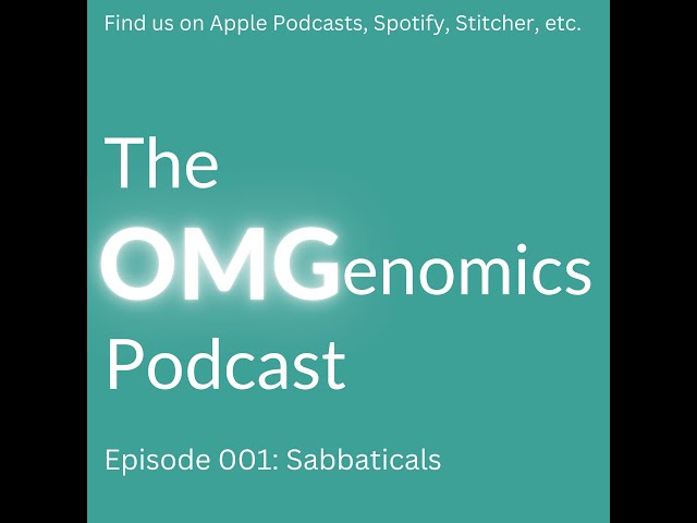 Sabbaticals | OMGenomics podcast