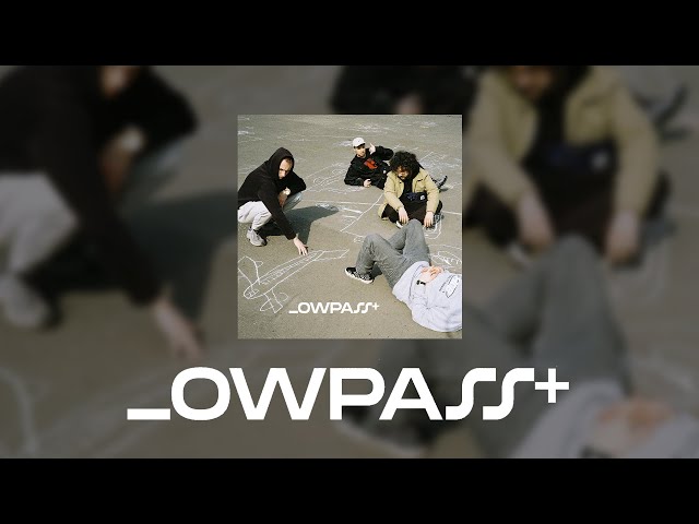 LOWPASS - + EP