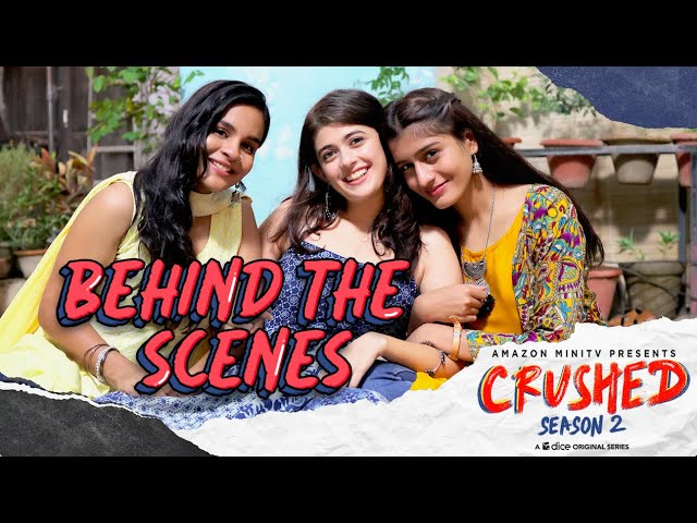 Dice Media | Crushed Season 2 | Web Series | Behind The Scenes | Watch All Episodes on Amazon MiniTV