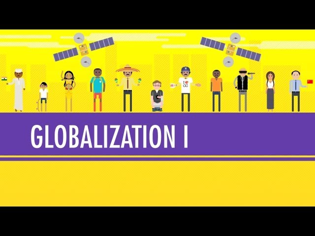 Globalization I - The Upside: Crash Course World History #41